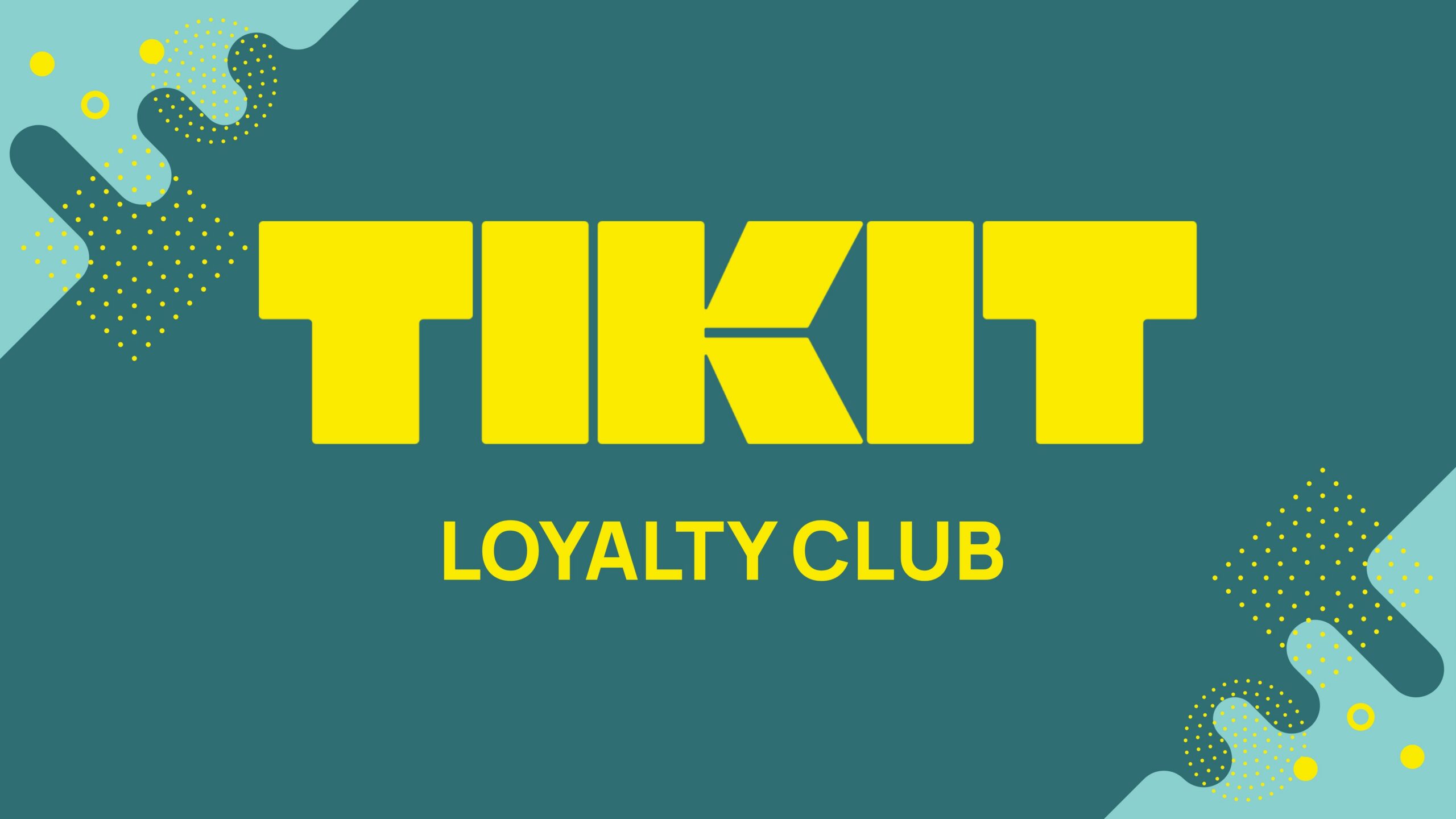 Become a TIKIT loyalty member!